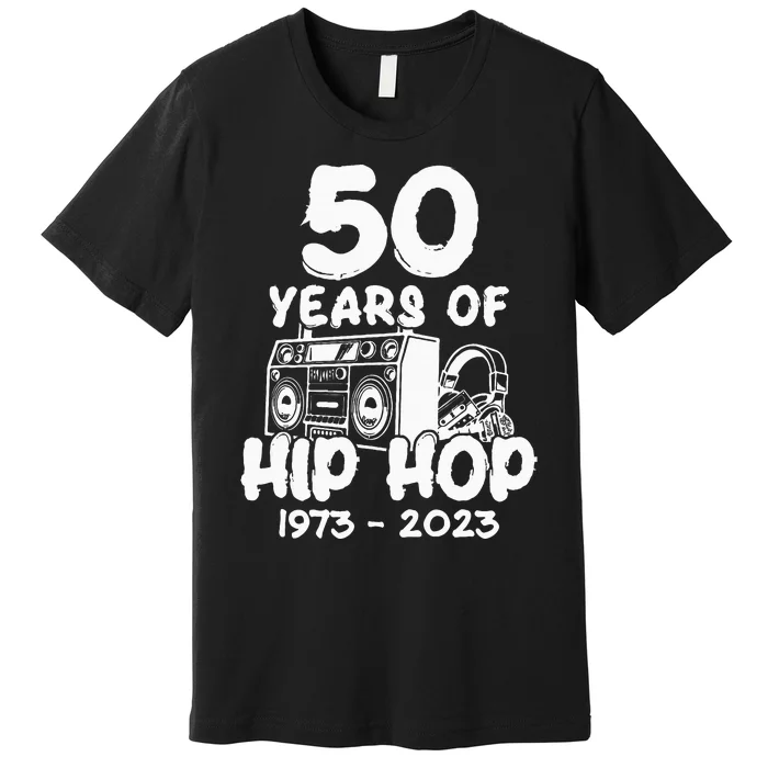 Hip Hop 50th Anniversary 50 Years Of Hip Hop Premium T-Shirt