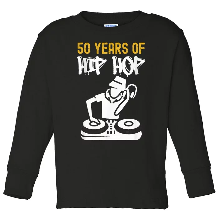 Hip Hop 50th Anniversary 50 Years Of Hip Hop Toddler Long Sleeve Shirt