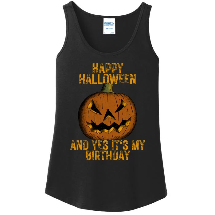 Happy Halloween And Yes Its My Birthday Ladies Essential Tank