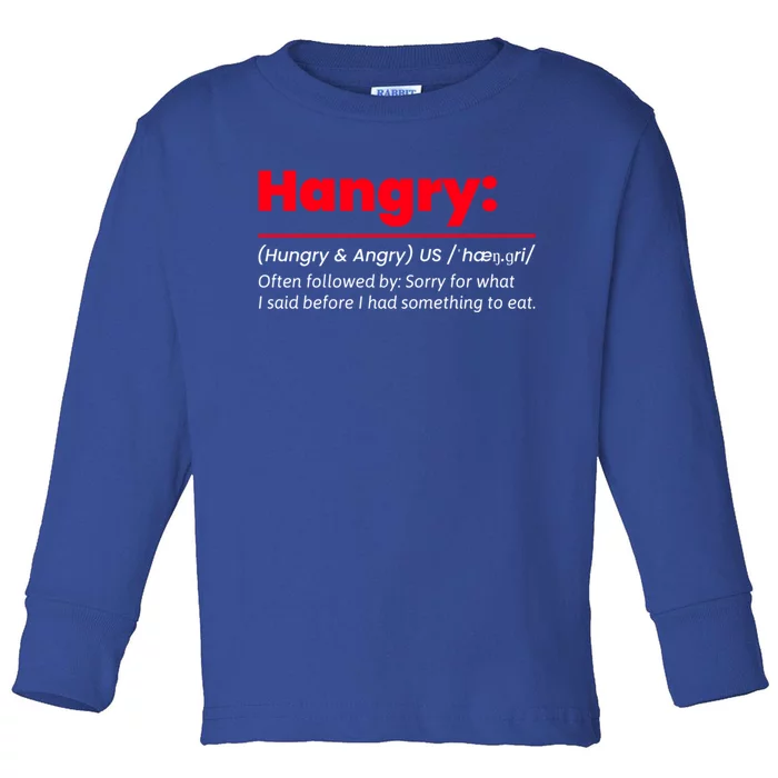 Hangry Hungry And Angry Funny Husband Friend Father Gift Toddler Long Sleeve Shirt