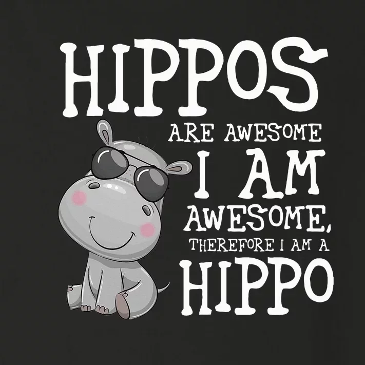 Hippopotamus Hippos Are Awesome Therefore I Am A Hippo Toddler Long Sleeve Shirt