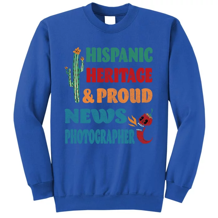 Hispanic Heritage And Proud News Photographer Gift Tall Sweatshirt