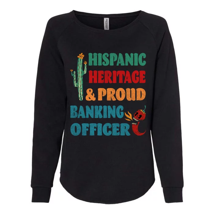 Hispanic Heritage And Proud Banking Officer Gift Womens California Wash Sweatshirt