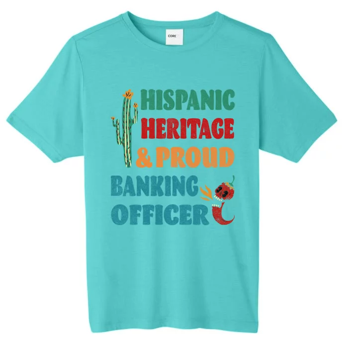 Hispanic Heritage And Proud Banking Officer Gift ChromaSoft Performance T-Shirt