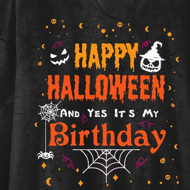 Happy Halloween And Yes Its My Birthday Fun Party Halloween Hooded Wearable Blanket