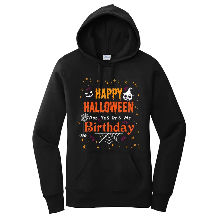 Happy Halloween And Yes Its My Birthday Fun Party Halloween Women's Pullover Hoodie