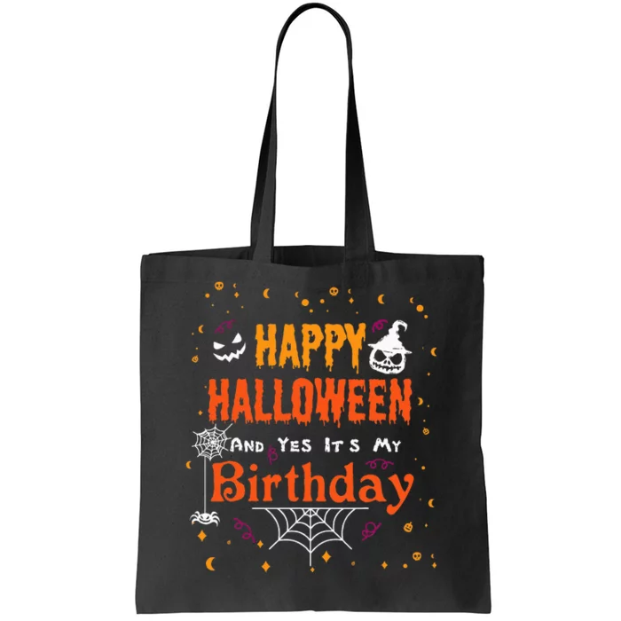 Happy Halloween And Yes Its My Birthday Fun Party Halloween Tote Bag