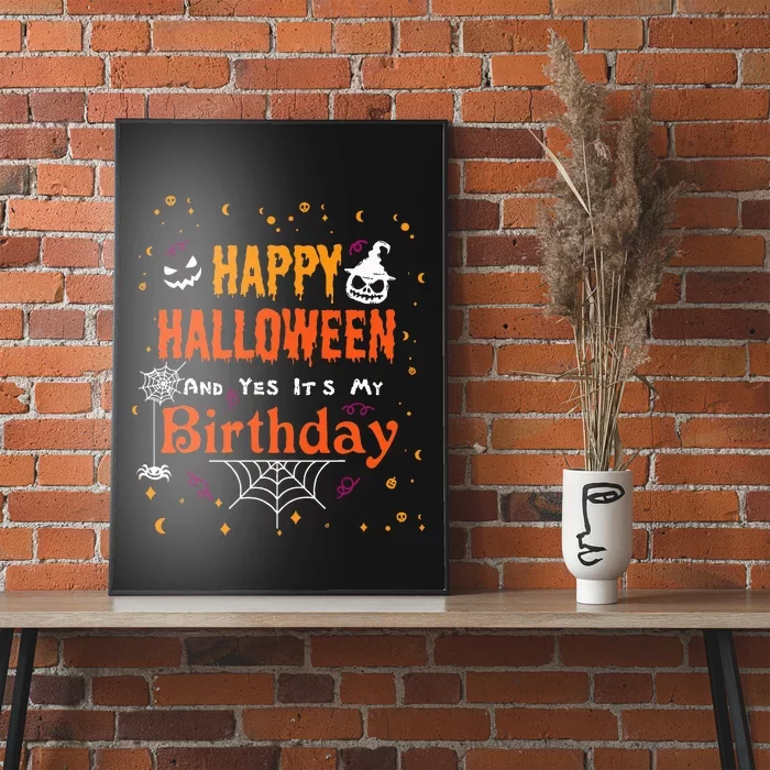 Happy Halloween And Yes Its My Birthday Fun Party Halloween Poster