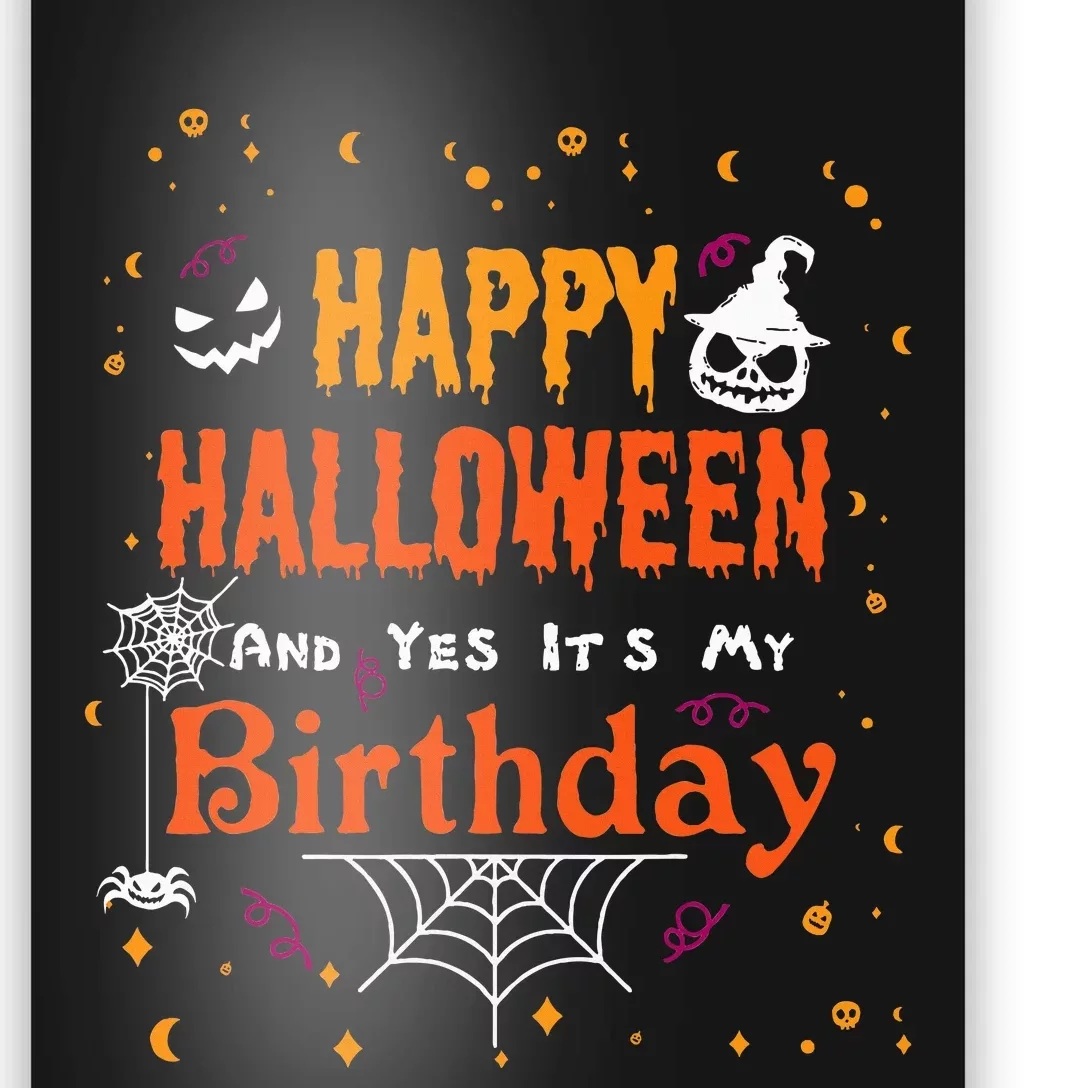 Happy Halloween And Yes Its My Birthday Fun Party Halloween Poster