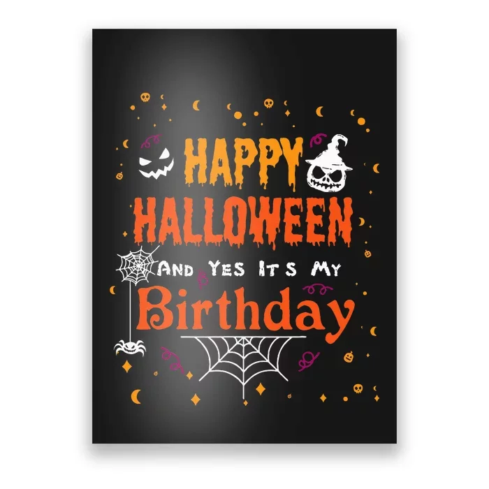 Happy Halloween And Yes Its My Birthday Fun Party Halloween Poster