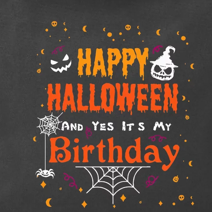 Happy Halloween And Yes Its My Birthday Fun Party Halloween Zip Tote Bag