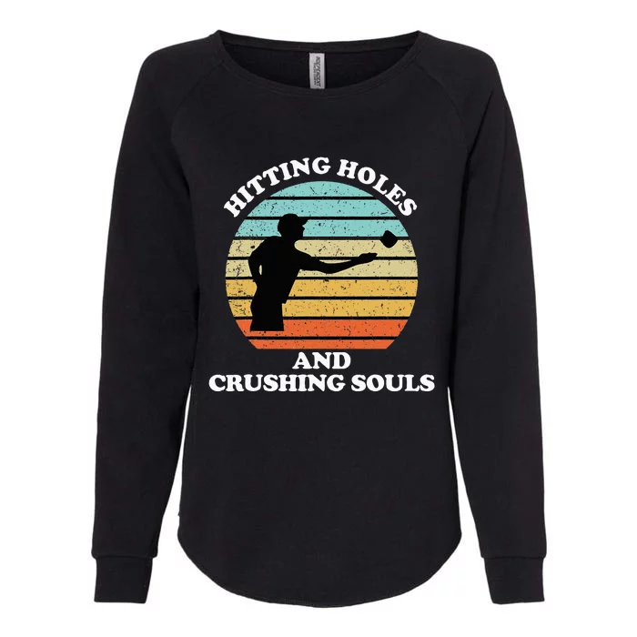 Hitting Holes And Crushing Souls Womens California Wash Sweatshirt