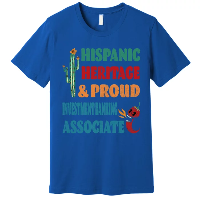 Hispanic Heritage And Proud Investt Banking Associate Cute Gift Premium T-Shirt