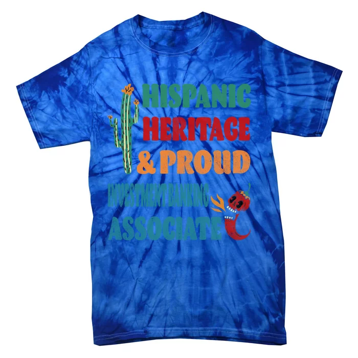 Hispanic Heritage And Proud Investt Banking Associate Cute Gift Tie-Dye T-Shirt