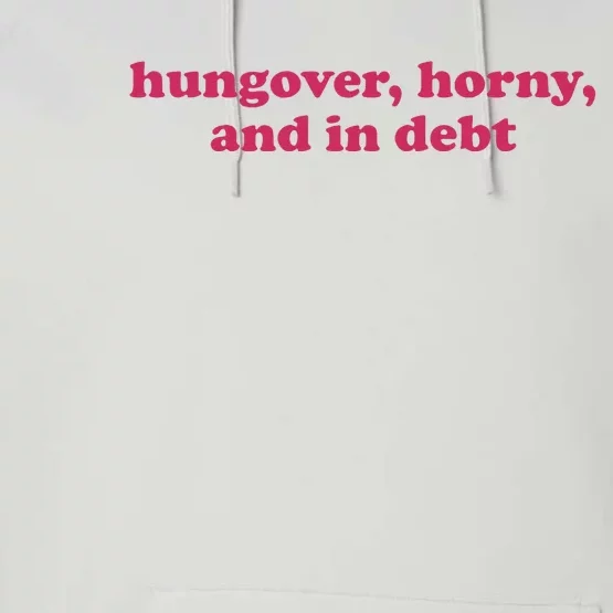 Hungover Horny And In Debt Performance Fleece Hoodie