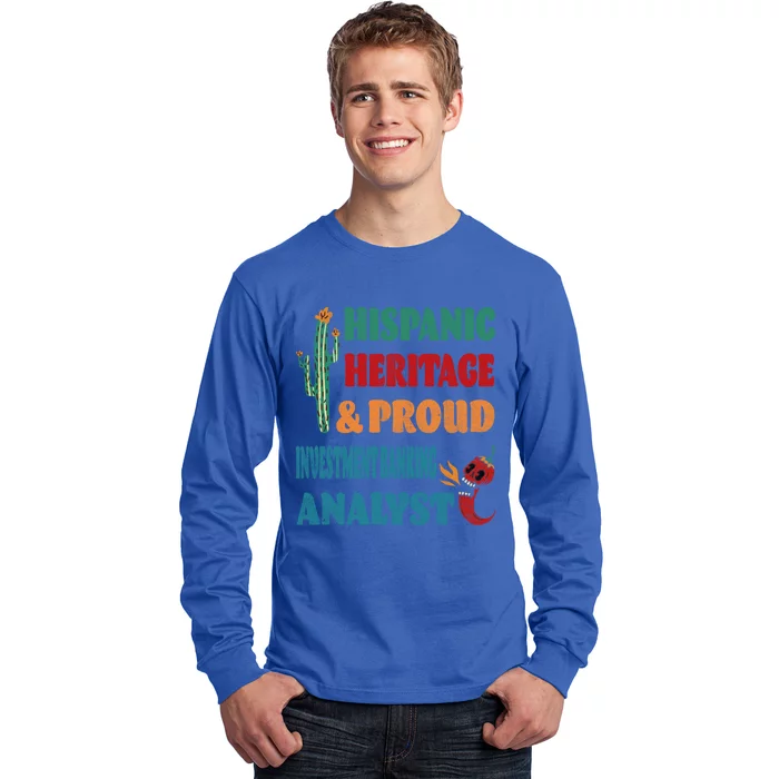 Hispanic Heritage And Proud Investt Banking Analyst Great Gift Long Sleeve Shirt