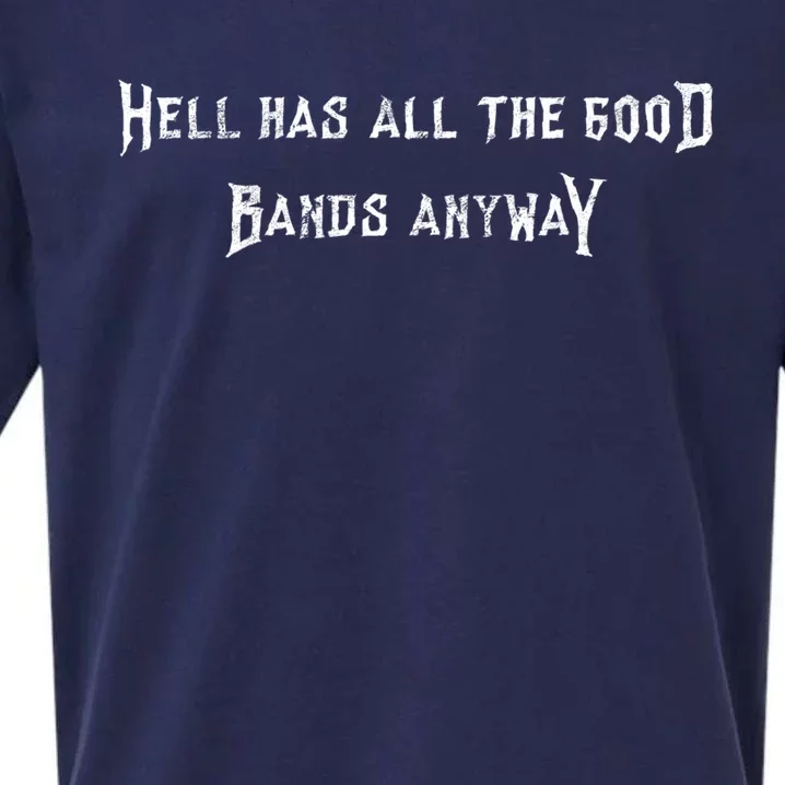 Hell Has All The Good Bands Anyway Sarcastic Music Lovers Gift Sueded Cloud Jersey T-Shirt