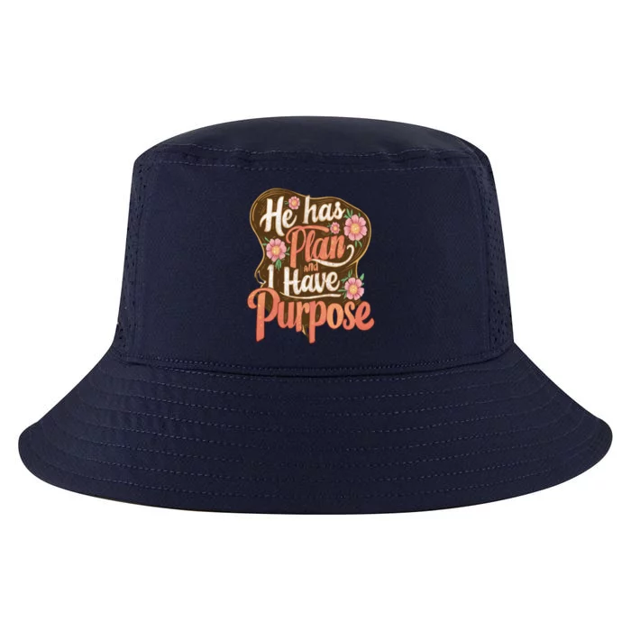 He Has A Plan And I Have A Purpose Cute Gift Cool Comfort Performance Bucket Hat