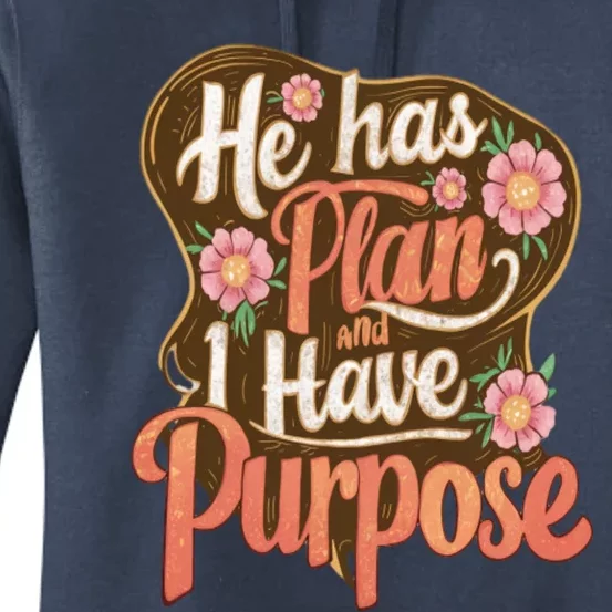 He Has A Plan And I Have A Purpose Cute Gift Women's Pullover Hoodie