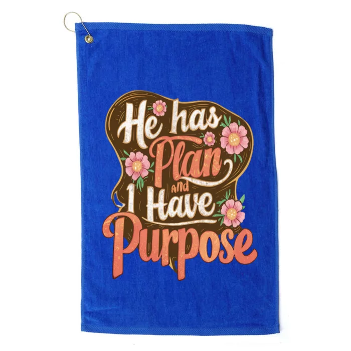 He Has A Plan And I Have A Purpose Cute Gift Platinum Collection Golf Towel