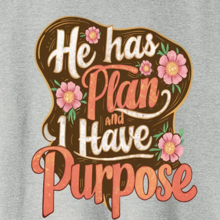 He Has A Plan And I Have A Purpose Cute Gift Women's Crop Top Tee