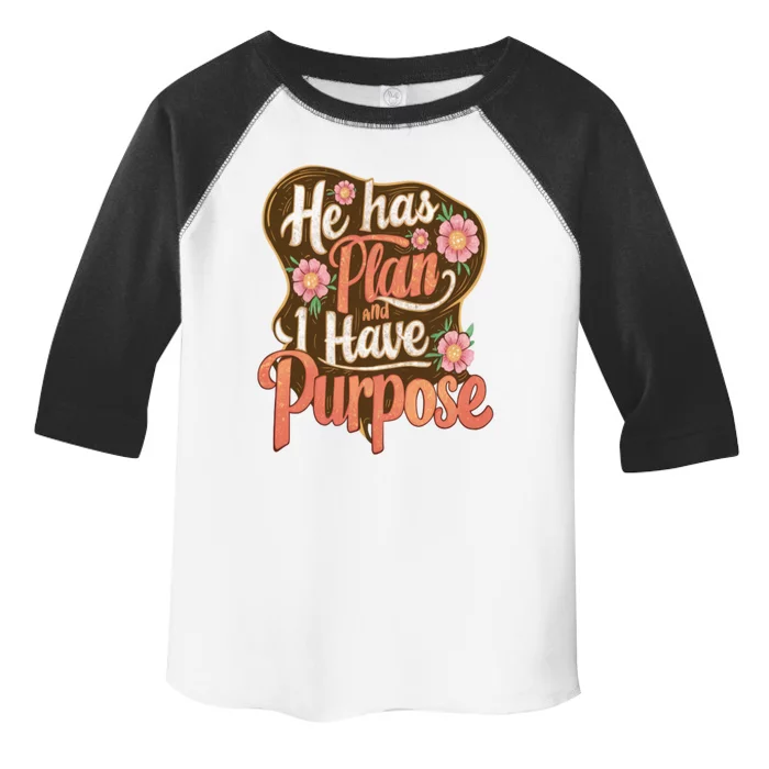 He Has A Plan And I Have A Purpose Cute Gift Toddler Fine Jersey T-Shirt