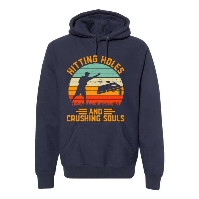 Hitting Holes And Crushing Souls Cornhole Premium Hoodie