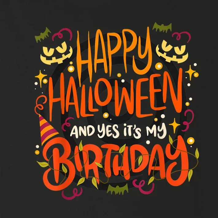 Happy Halloween And Yes It's My Birthday Toddler Long Sleeve Shirt