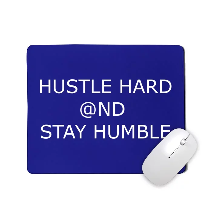 Hustle Hard And Stay Humble Motivation Inspiration Gift Mousepad