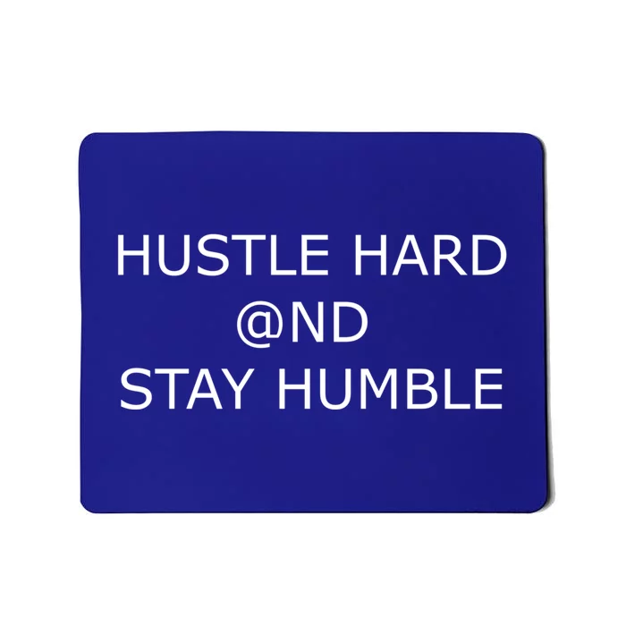 Hustle Hard And Stay Humble Motivation Inspiration Gift Mousepad