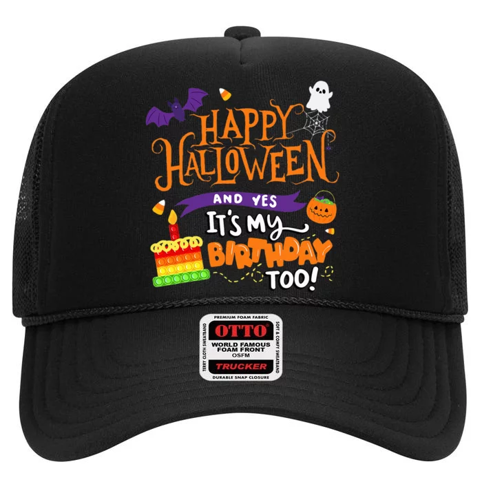 Happy Halloween And Yes It's My Birthday Halloween Apparel High Crown Mesh Trucker Hat