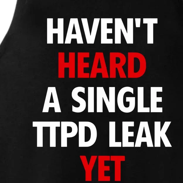 HavenT Heard A Single Ttpd Leak Yet Ladies Tri-Blend Wicking Tank