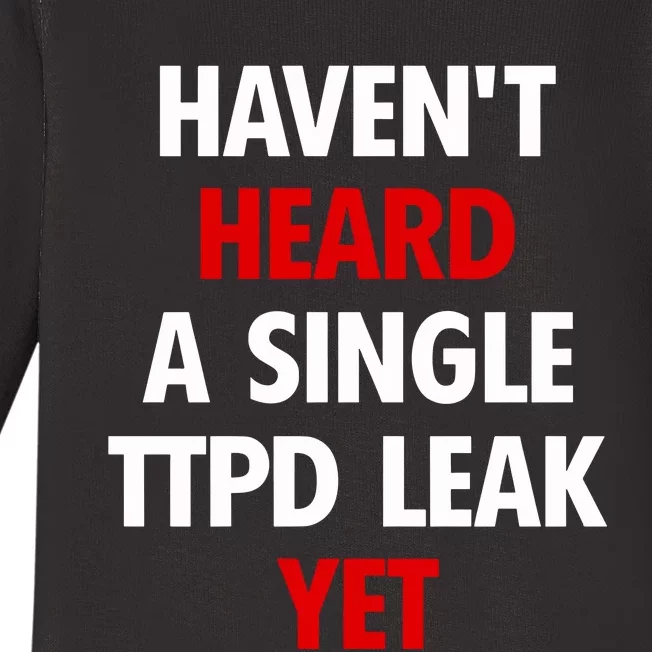 HavenT Heard A Single Ttpd Leak Yet Baby Long Sleeve Bodysuit