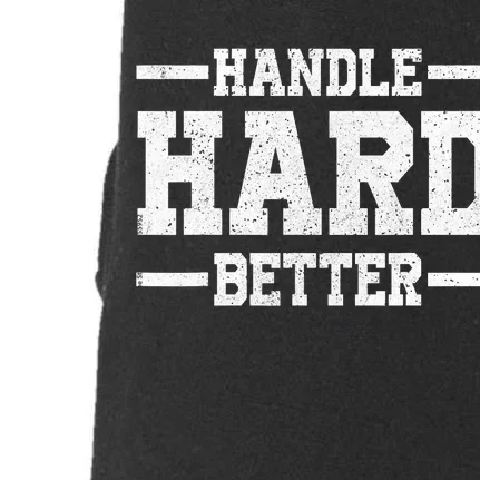 Handle Hard Better Doggie 3-End Fleece Hoodie