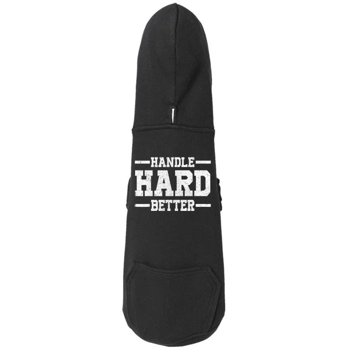 Handle Hard Better Doggie 3-End Fleece Hoodie