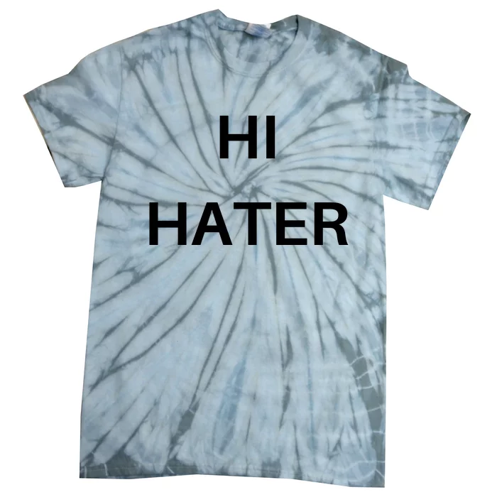 Hi Hater Bye Hater Front & Back Tie-Dye T-Shirt