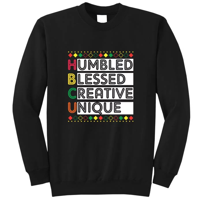 HBCU Humbled Blessed Creative Unique Black History Month Tall Sweatshirt