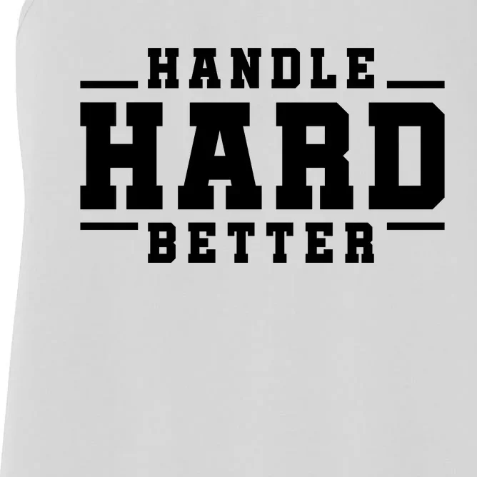 Handle Hard Better Women's Racerback Tank