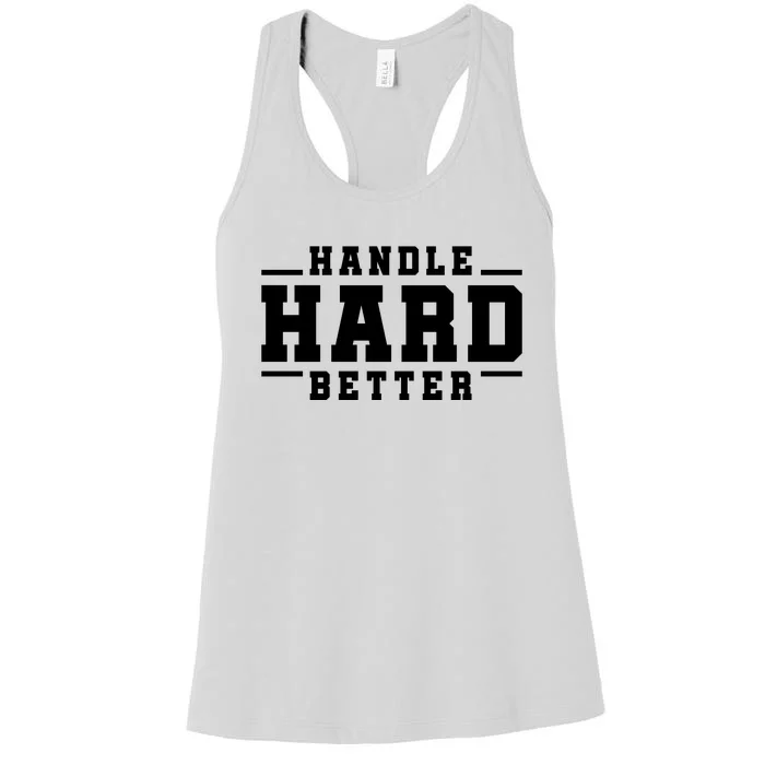 Handle Hard Better Women's Racerback Tank