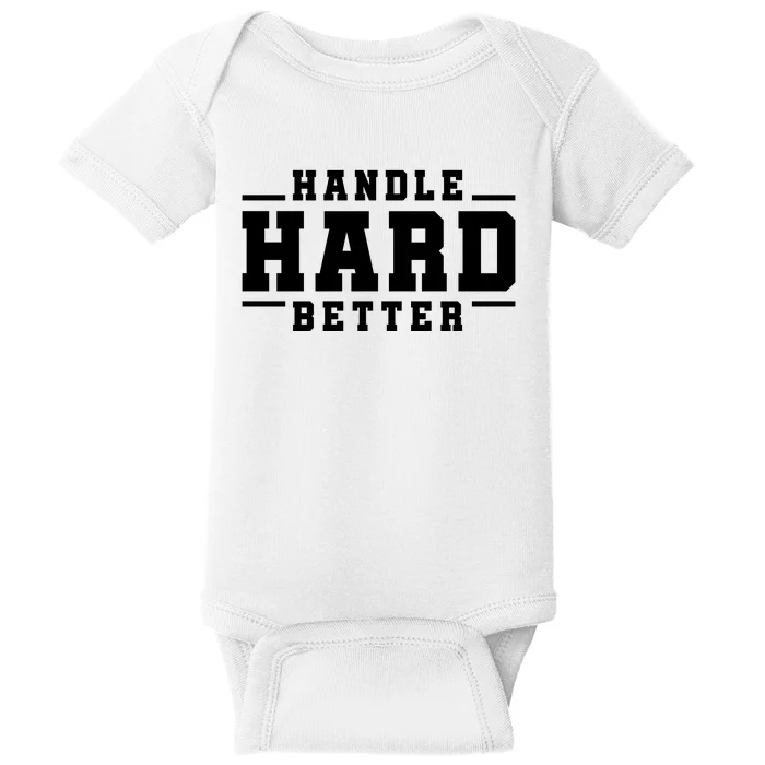 Handle Hard Better Baby Bodysuit