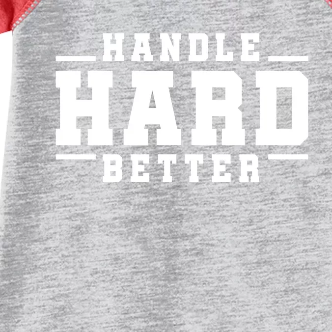 Handle Hard Better Infant Baby Jersey Bodysuit