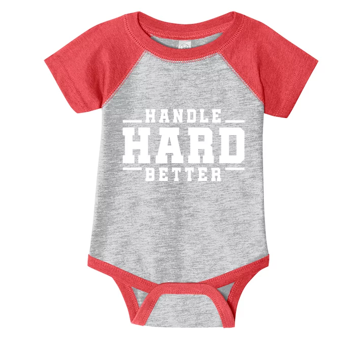 Handle Hard Better Infant Baby Jersey Bodysuit