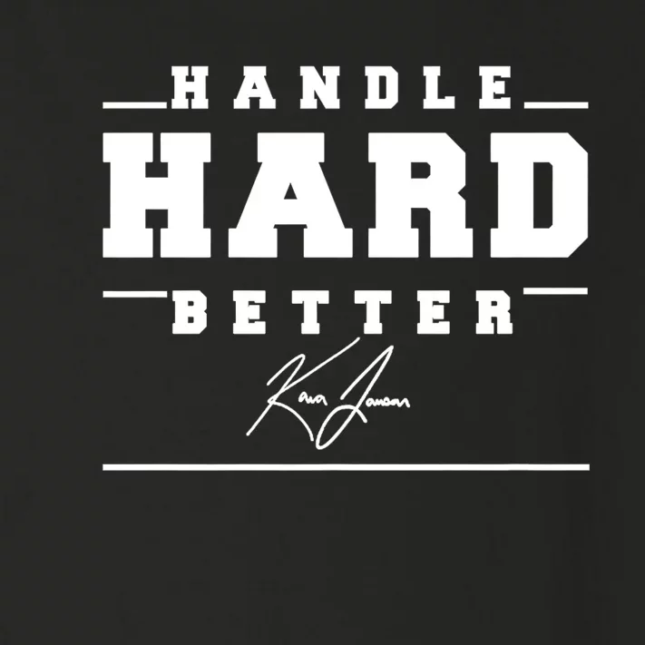 Handle Hard Better Toddler Long Sleeve Shirt