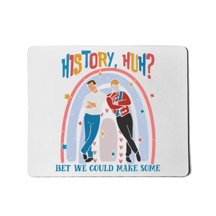 History Huh Bet We Could Make Some Red White And Royal Blue Lgbt Trendy Mousepad