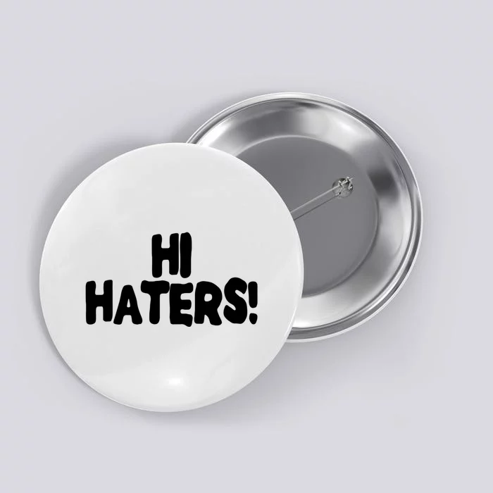 Hi Hater Bye Hater Button