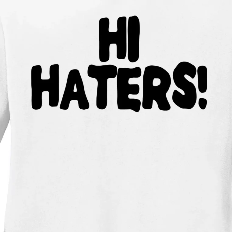 Hi Hater Bye Hater Ladies Long Sleeve Shirt