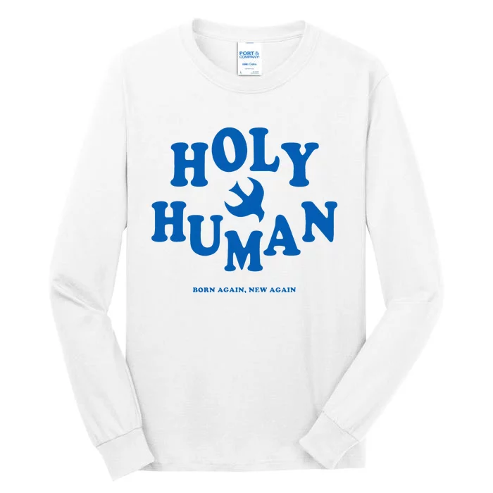 Holy Human Born Again New Again Tall Long Sleeve T-Shirt