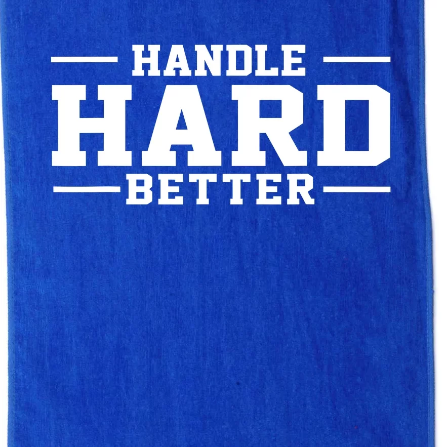 Handle Hard Better Platinum Collection Golf Towel