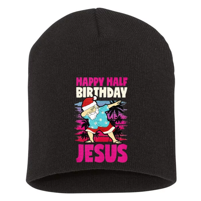 Happy Half Birthday Jesus Dabbing Santa Christmas In July Short Acrylic Beanie