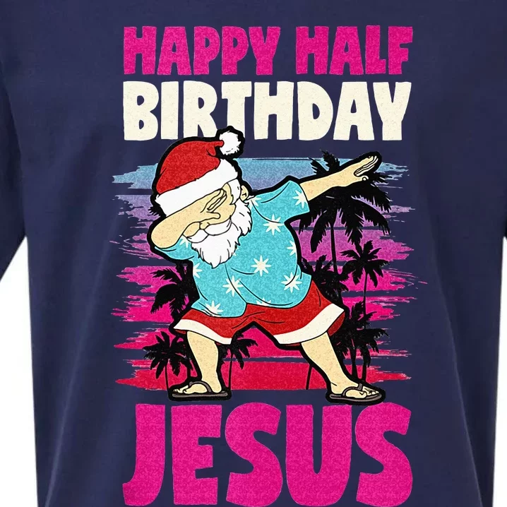 Happy Half Birthday Jesus Dabbing Santa Christmas In July Sueded Cloud Jersey T-Shirt